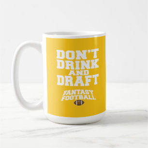 Fantasy Football Don't Drink and Draught - Coffee Mug