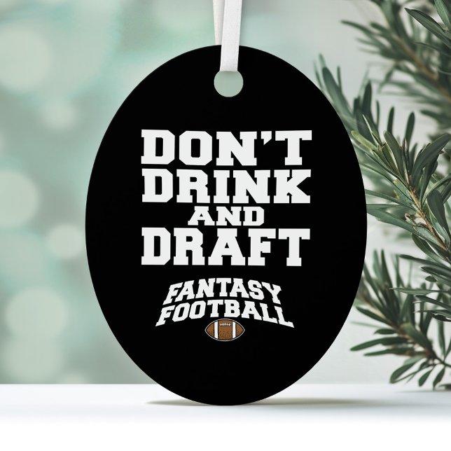 Fantasy Football Dont Drink and Draught Metal Tree Decoration (Funny Ornament)