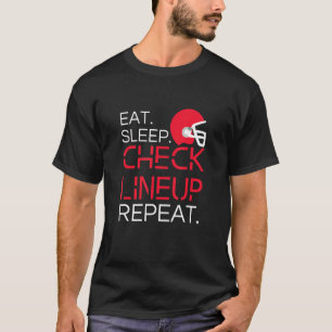 Fantasy Football Eat Sleep Check Lineup Repeat T-Shirt
