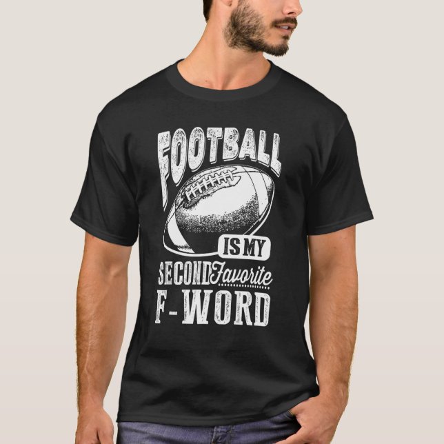 Fantasy Football Football Is My Second Favourite F T-Shirt (Front)