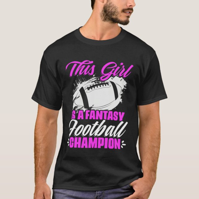 Fantasy Football Girl  Football Player Fantasy Foo T-Shirt (Front)