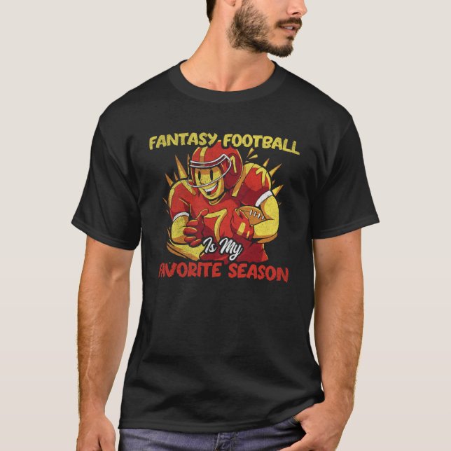 Fantasy Football Is My Favourite Season Fantasy Fo T-Shirt (Front)