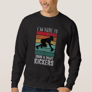 Fantasy Football Lineman Party Drink Draft Kickers Sweatshirt