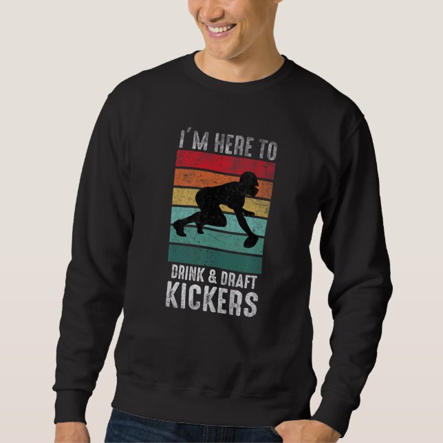 Fantasy Football Lineman Party Drink Draft Kickers Sweatshirt (Front)