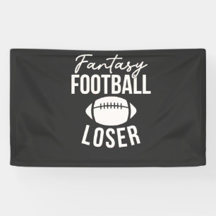 Fantasy Football Loser Football Fantasy Funny Banner