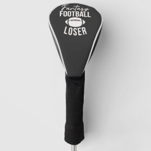 Fantasy Football Loser Football Fantasy Funny Golf Head Cover