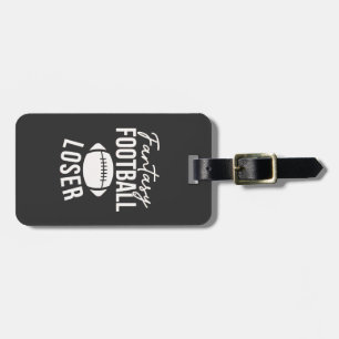 Fantasy Football Loser Football Fantasy Funny Luggage Tag