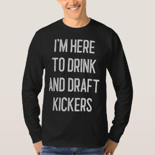 Fantasy Football Party Drink Draught Kickers Funny T-Shirt