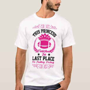 Fantasy Football Princess Funny Draught Party Lose T-Shirt