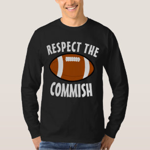 FANTASY FOOTBALL RESPECT THE COMMISH T-SHIRTS