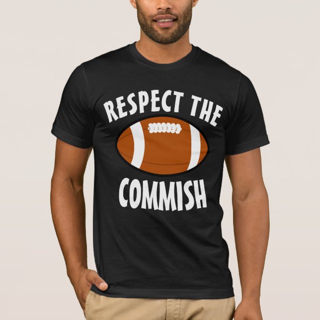 FANTASY FOOTBALL RESPECT THE COMMISH T-SHIRTS (Front)