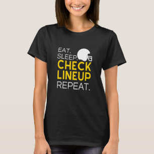 Fantasy Football T-Shirt, Eat Sleep Check Lineup R T-Shirt