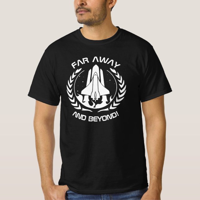 Far Away and Beyond - Space Shuttle T-Shirt (Front)
