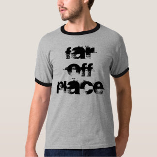 Far Off Place T-Shirt