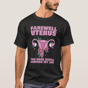 Farewell Uterus   Hysterectomy Uterus Surgery Surv T-Shirt