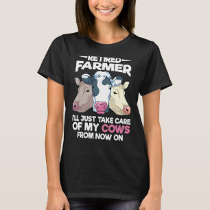 Farm Animal Retired Farmer Ill Just Take Care Of M T-Shirt