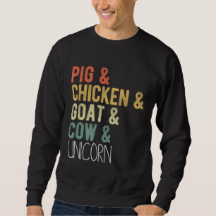 Farm Animals Pig Chicken Goat Cow For Unicorn Sweatshirt