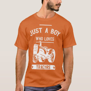 Farm Farming Farmer Just a boy who loves tractors T-Shirt