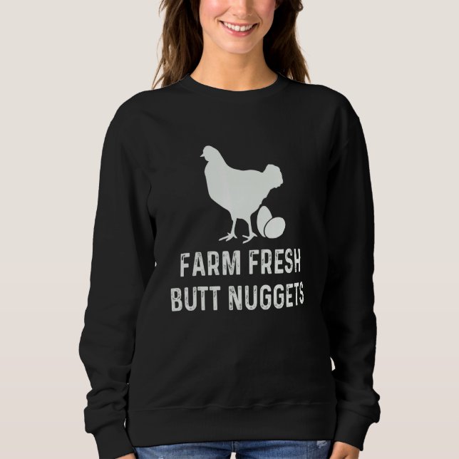 Farm Fresh Butt Nuggets, Chicken Farmer, Egg Sweatshirt (Front)