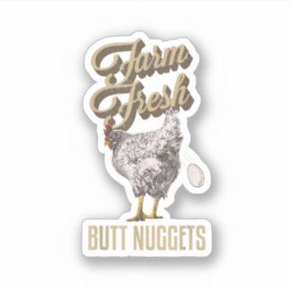 Farm Fresh Butt Nuggets Funny Chicken Farmer Chick