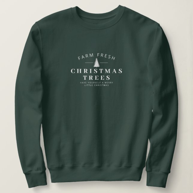Farm Fresh Christmas Trees Christmas Sweatshirt (Design Front)