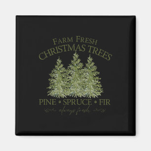 Farm Fresh Christmas Trees Pine Spruce Fir Always Magnet