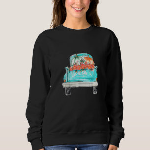Farm Fresh Pumpkin Cute Truck Happy Autumn Fall Th Sweatshirt