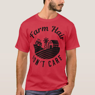 Farm Hair Dont Care 1 T-Shirt
