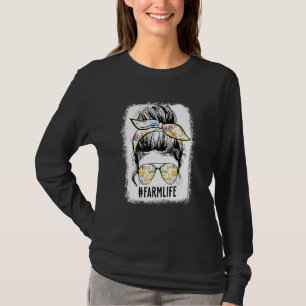 Farm Life Messy Bun Farm Wife Farm Mum Mother's D T-Shirt