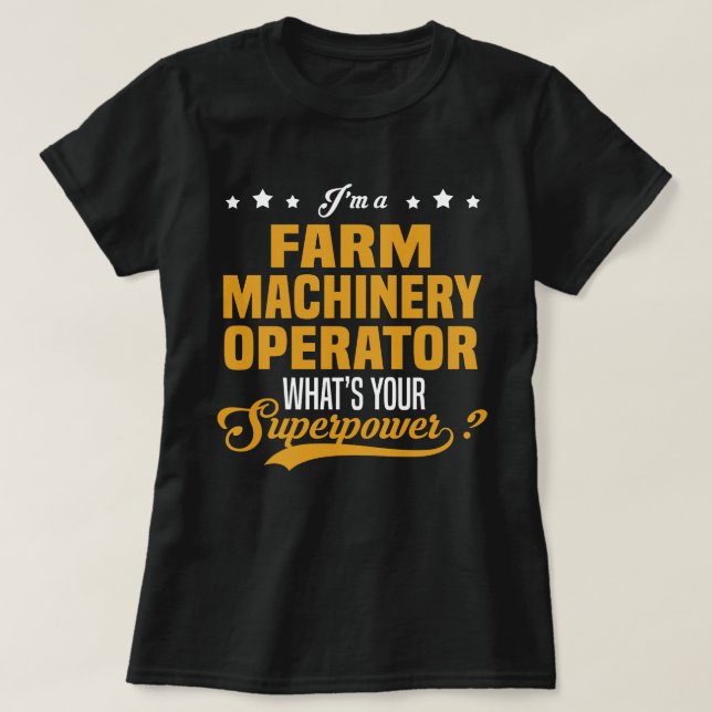 Farm Machinery Operator T-Shirt (Design Front)