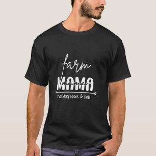Farm Mama Raising Cows And Kids Funny Farm Wife Fa T-Shirt