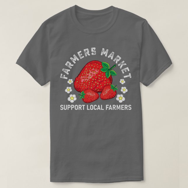 Farm Market Garden Strawberry Farmers Delicious Fr T-Shirt (Design Front)
