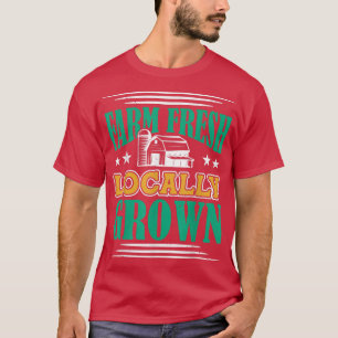 Farm Market Local Grown Local Farmers Farmer  T-Shirt