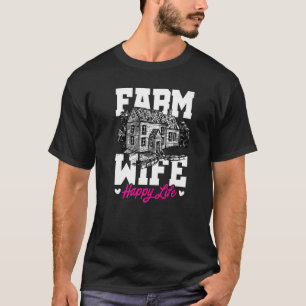 Farm Wife Happy Life Tractor Agriculteur Farming F T-Shirt
