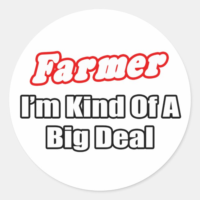 Farmer...Big Deal Classic Round Sticker (Front)