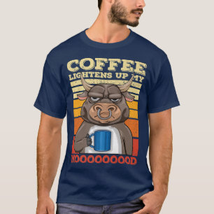 Farmer Bull Coffee Lightens Up My Mood For Men and T-Shirt