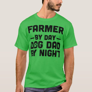 Farmer By Day Dog Dad By Night T-Shirt