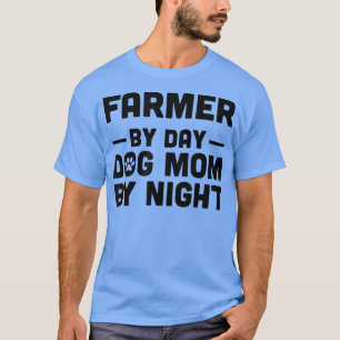 Farmer By Day Dog Mum By Night  T-Shirt