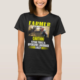 Farmer Caution Flying Tools Offensive Language T-Shirt