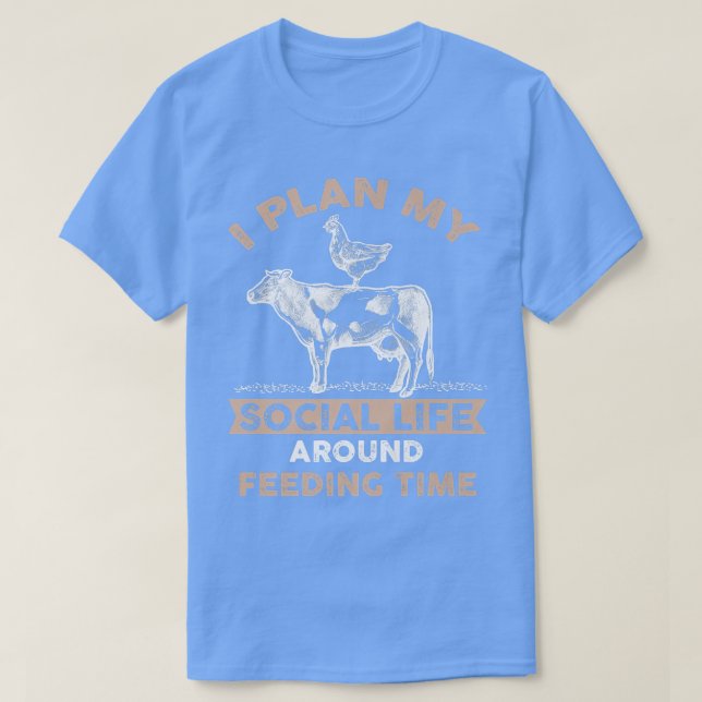 Farmer Chicken Cow Cattle My Social Life Around Fe T-Shirt (Design Front)