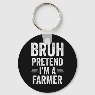 Farmer Costume Halloween Bruh Pretend I'm A Farmer Key Ring