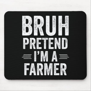 Farmer Costume Halloween Bruh Pretend I'm A Farmer Mouse Pad