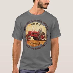 Farmer Country Life The Strongest Old Women Drive T-Shirt