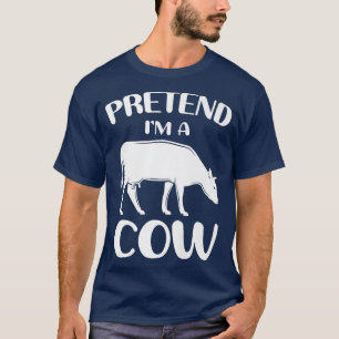 Farmer Dad Pretend I'm A Cow Farmer Funny Saying M T-Shirt
