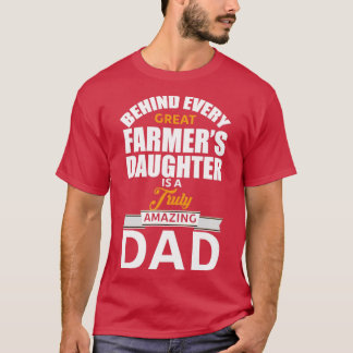Farmer Daughters Daddy  T-Shirt
