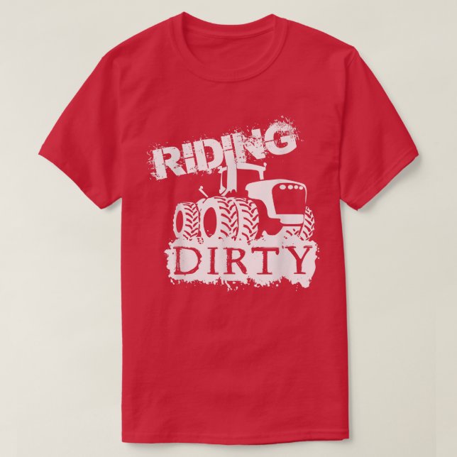 Farmer design  Riding Dirty  T-Shirt (Design Front)