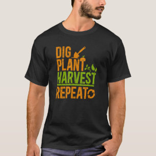 Farmer Dig Plant Harvest Repeat Farm Farming T-Shirt