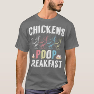 Farmer Egg Chickens Poop Breakfast  T-Shirt