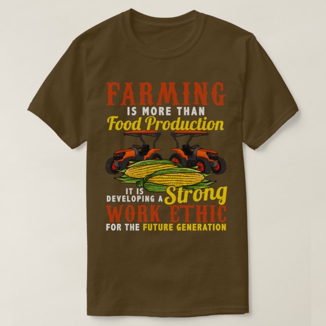 Farmer Farm Farming Strong Work Ethic T-Shirt (Design Front)