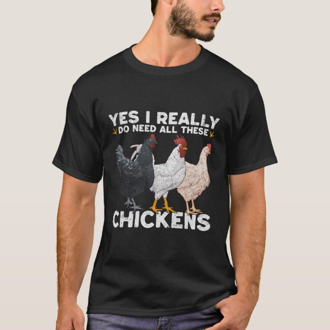 Farmer Farming Yes I Really Do Need All These Chic T-Shirt (Front)